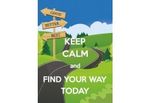 Keep Calm & Find Your Way Today